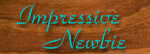 impressive newbie