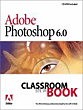 Adobe Photoshop 6.0 Classroom in a Book.