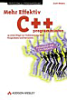 Scott Meyers, Mehr Effektiv C++ programmieren. 35 neue Wege zur Verbesserung Ihrer Programme und Entwürfe.