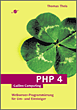 Thomas Theis, PHP 4 - Webserver-Programmierung für Einsteiger.