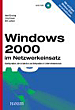 Uwe Bünning, Jörg Krause, Dirk Larisch, Windows 2000 im Netzwerk. Konfiguration, Administration und Integration in Unternehmensnetzen.