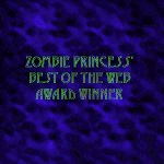 [Zombie Princess' Best of the Web Award]