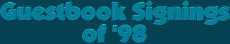 [Guestbook Signings of '98]