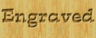 engraved