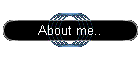 About me..