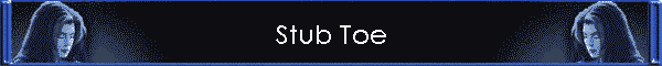 Stub Toe