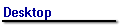 Desktop