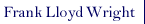 Frank Lloyd Wright Architecture and Design Tour