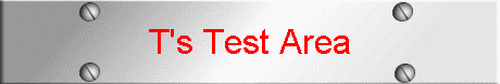 T's Test Area