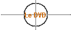 Le DVD