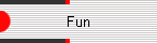 Fun