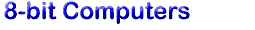 Back to 8-Bit Computers