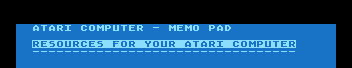 Atari Computer - Memo Pad (Resources for your Atari 8-Bit Computer)