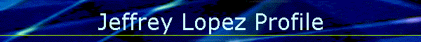Jeffrey Lopez Profile