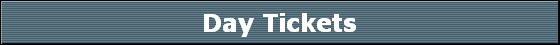 Day Tickets