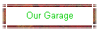 Our Garage