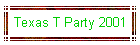 Texas T Party 2001