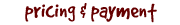 Pricing and payment