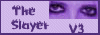 The Slayer V3