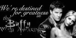 I've been nominated for best layout in the Buffy Web Awards