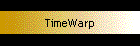TimeWarp