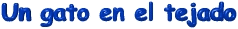 Un gato en el tejado
