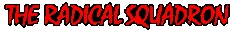 the radical squadron