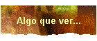 Algo que ver...