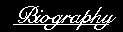 Biography