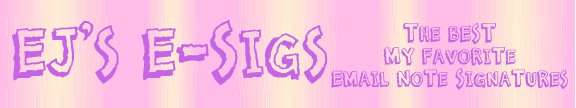 EJ's E-Sigs - My Favorites