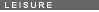LEISURE