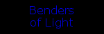 Benders of Light