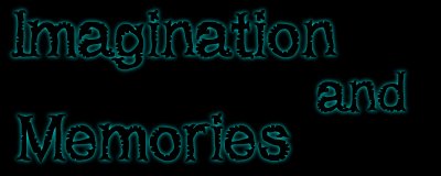 Imagination & Memories