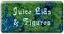 Juice Lids & Figures