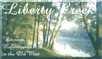 Liberty Creek: Victorian Refinement in the Old West