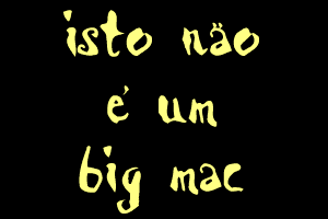 Isto no  um Big Mac