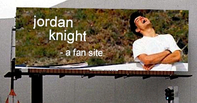 Jordan Knight -- A Fan Site