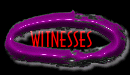 WITNESSES