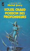 Soleil Chaud, Poissons des Profondeurs