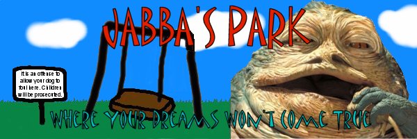 Jabba's Park - Where your dreams won't come true