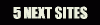 LIST NEXT 5 SITES