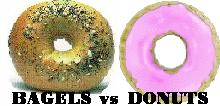Finagle a bagel!  Go nuts for Donuts!