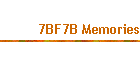 7BF7B Memories