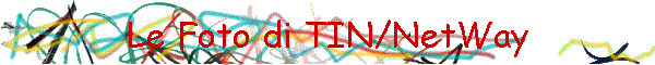 Le Foto di TIN/NetWay