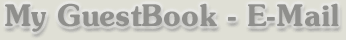 My GuestBook & E-Mail