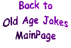 Back to Old Age Jokes MainPage