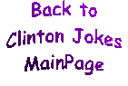 Back to Clinton Jokes MainPage
