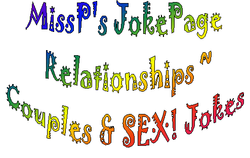 MissP's Relationships ~ Couples & SEX! Jokes