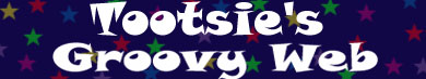 Tootsie's Groovy Web!