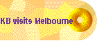 KB visits Melbourne